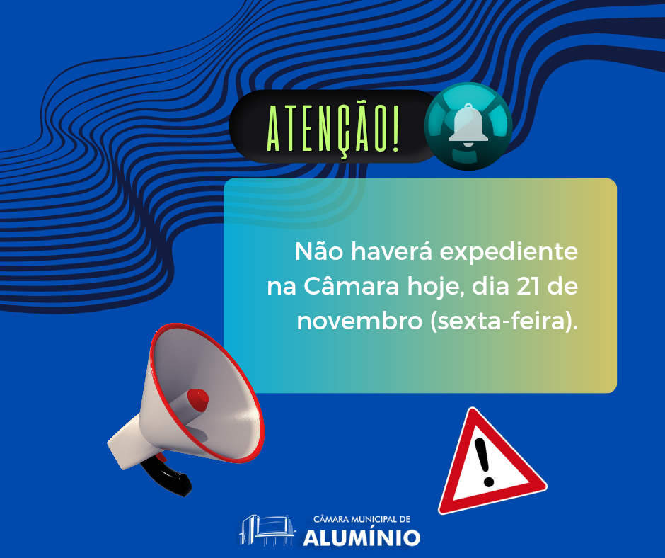 Imagem da notícia: CÂMARA NÃO TERÁ EXPEDIENTE HOJE, 21 DE NOVEMBRO 